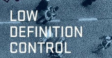 Película Low Definition Control - Malfunctions #0