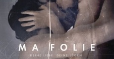 Ma Folie - Deine Liebe. Deine Lügen.