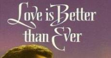Love Is Better Than Ever film complet