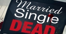 Married, Single, Dead (2011) stream