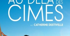 Au-delà des cimes (2009) stream