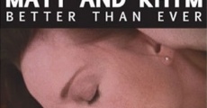 Matt and Khym: Better Than Ever (2007) stream