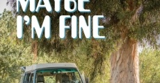 Maybe I'm Fine (2019) stream