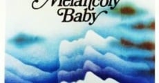 Melancoly Baby