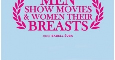 Ver película Men Show Movies & Women Their Breasts