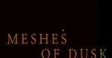 Meshes of Dusk (2015) stream