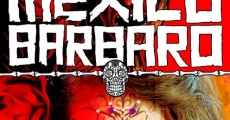 Ver película México bárbaro