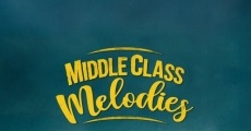 Película Middle Class Melodies