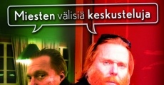 Película Miesten välisiä keskusteluja