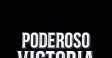 Poderoso Victoria streaming