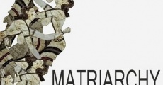 Ver película Matriarcado (Matriarchy)