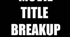 Movie Title Breakup (2014)