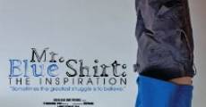 Mr. Blue Shirt: The Inspiration streaming