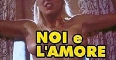 Noi e l'amore - comportamento sessuale variante (1986) stream