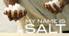 My Name is Salt (2013) stream