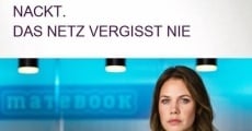 Nackt. Das Netz vergisst nie. (2017)