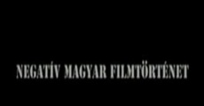 Negatív magyar filmtörténet (2010) stream