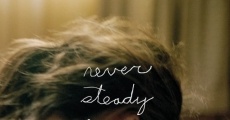 Never Steady, Never Still (2017) stream