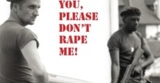 Nice to Meet You, Please Don't Rape Me!