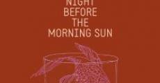 Night Before the Morning Sun (2014) stream