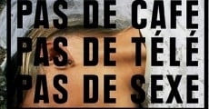 Pas de café, pas de télé, pas de sexe