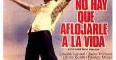 No hay que aflojarle a la vida (1975) stream