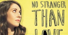 No Stranger Than Love (2015) stream