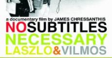 Película No Subtitles Necessary: Laszlo & Vilmos