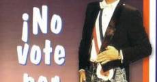 Filme completo ¡No vote por mi!