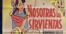 Película Nosotras las sirvientas