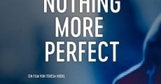 Nothing More Perfect (2020) stream