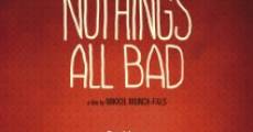 Ver película Nothing's All Bad