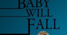 And Baby Will Fall