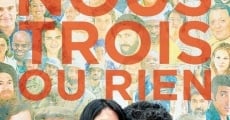 Nous trois ou rien (2015) stream