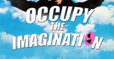 Película Occupy the Imagination (Historias de resistencia y seducción)