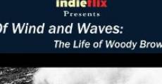 Película Of Wind and Waves: The Life of Woody Brown