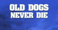 Película Old Dogs Never Die