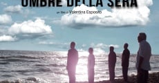 Ombre della Sera film complet