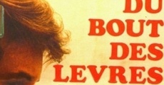 Filme completo Du bout des lèvres