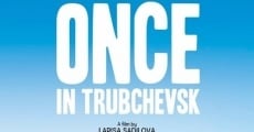 Ver película Once in Trubchevsk