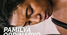 Filme completo Pamilya Ordinaryo