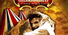 Filme completo Orlando Orfei - O homen do circo vivo