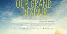 Ver película Our Grand Despair