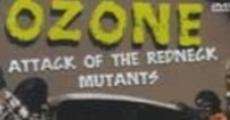 Ver película Ozone! Attack of the Redneck Mutants