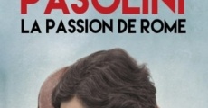 Pasolini, La passion de Rome (2014) stream