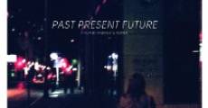 Filme completo Past Present Future