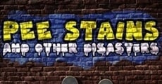 Pee Stains and Other Disasters streaming