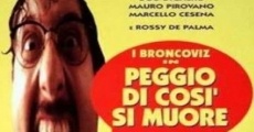 Película Peggio di così si muore