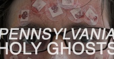 Pennsylvania Holy Ghosts (2014) stream