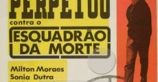 Perpétuo Contra o Esquadrão da Morte streaming